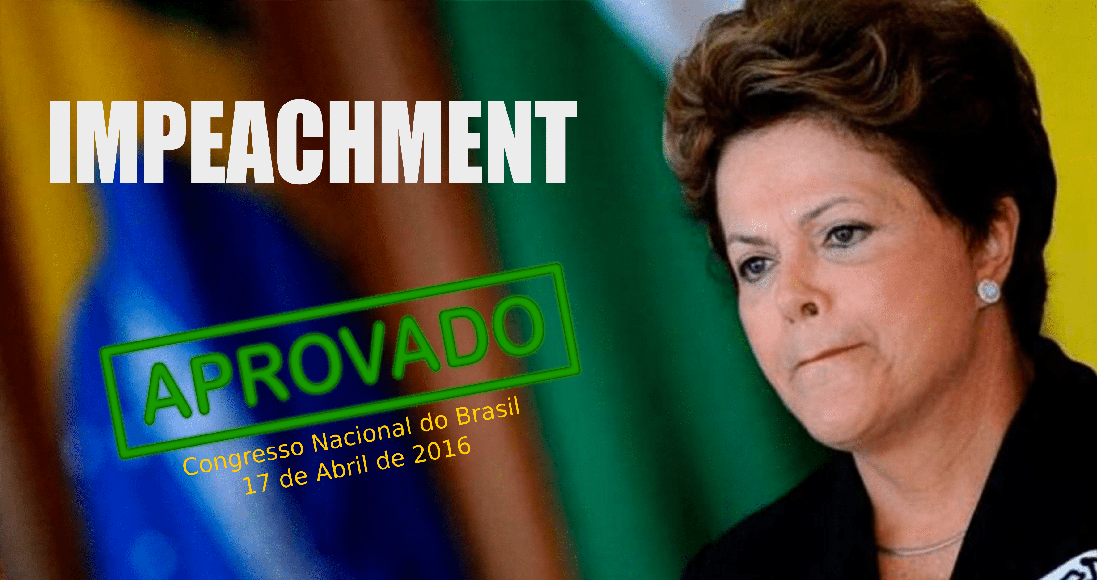 dilma, impeachment, aprovado, congresso nacional, 17 de abril, 2016