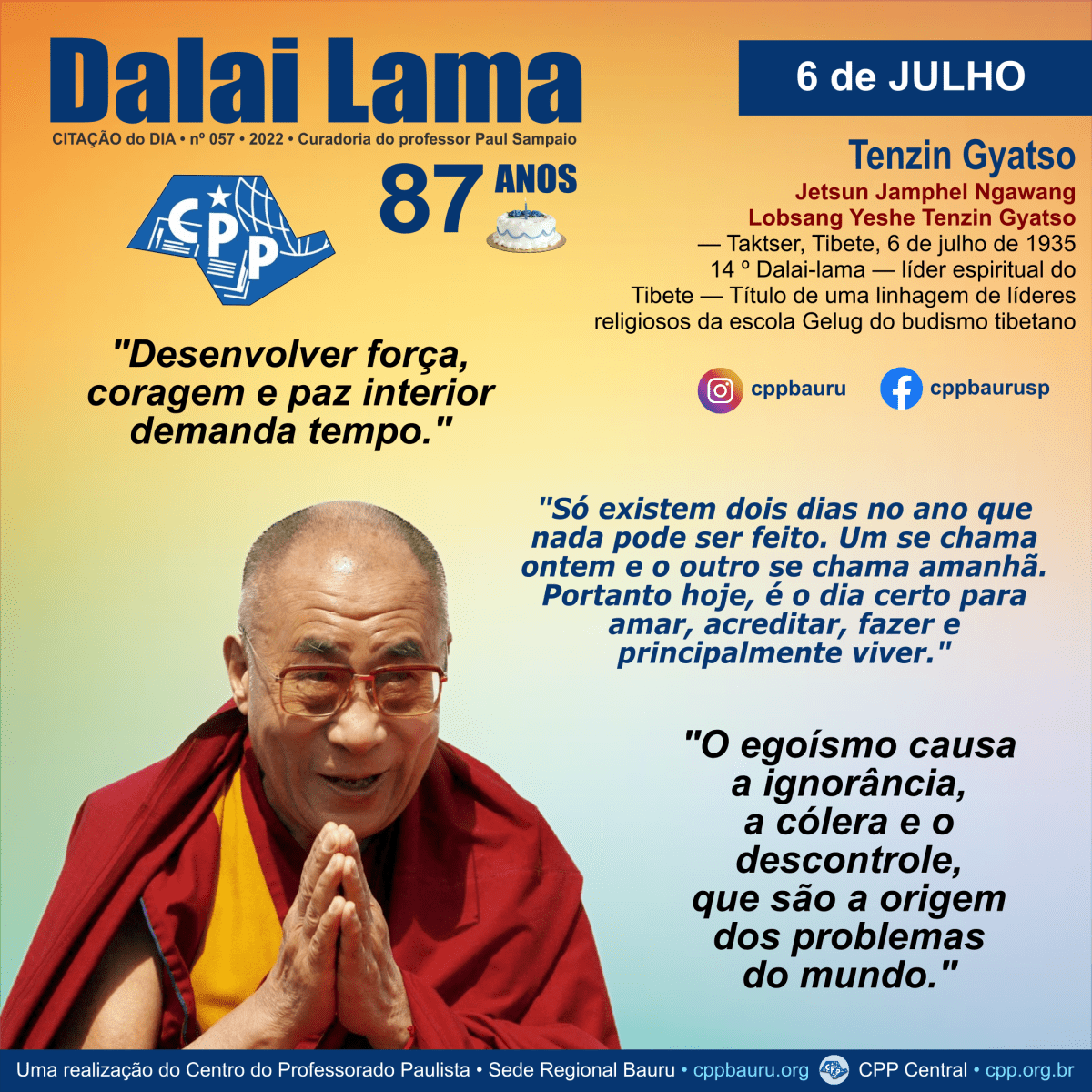 Dalai Lama • Tenzin Gyatso • 87&nbsp;Anos