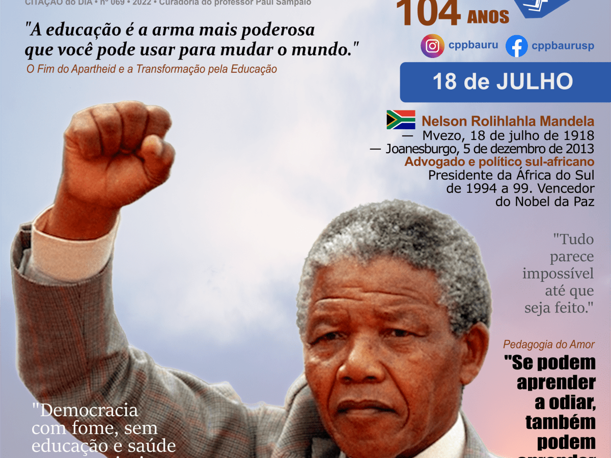 Pedagogia do Amor • Nelson Mandela • 104&nbsp;Anos